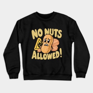 No Nuts Allowed!, Peanut Design Crewneck Sweatshirt